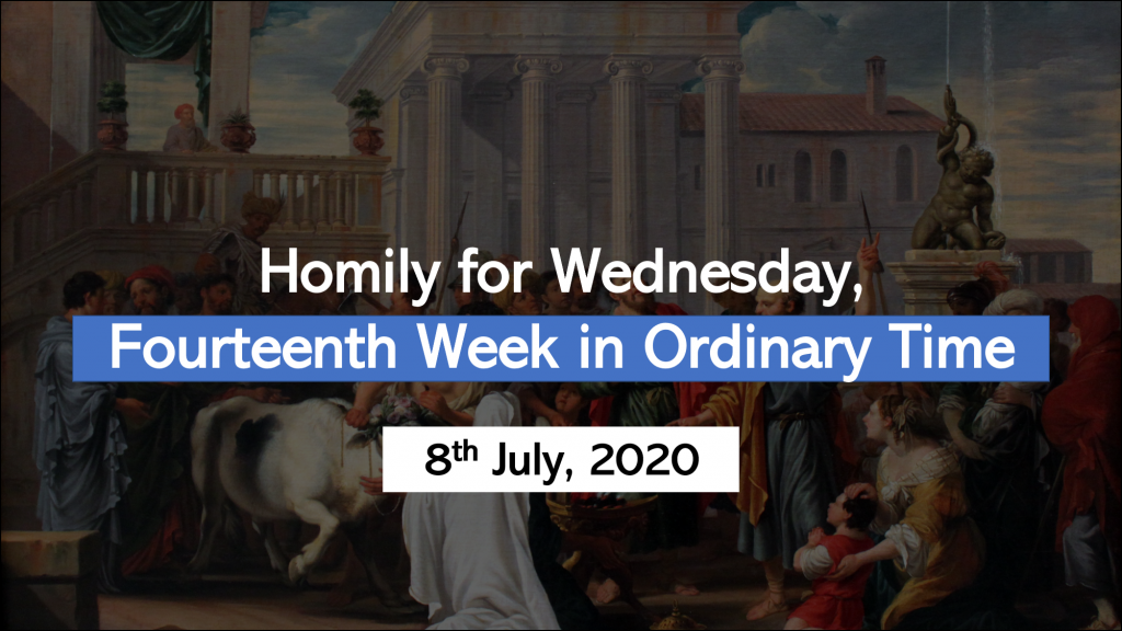 Homily For Wednesday, Fourteenth Week In Ordinary Time | Mustapha B ...